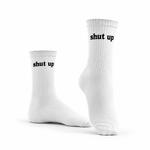 SHUT UP